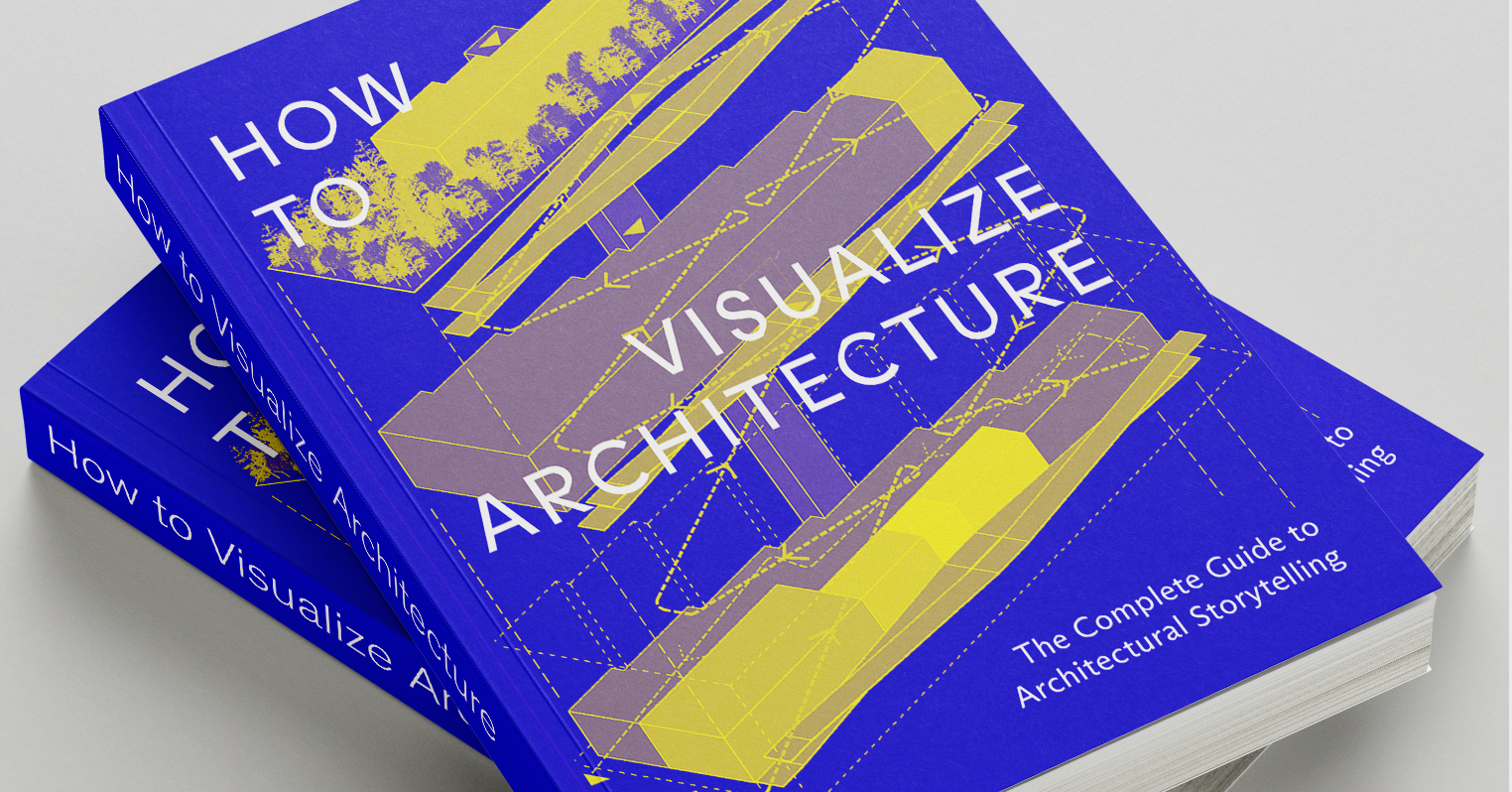 How to Visualize Architecture: A Guide To Better Architectural Representation